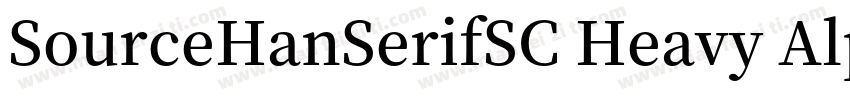 SourceHanSerifSC Heavy Alphabetic字体转换
